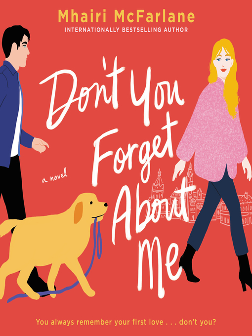 Title details for Don't You Forget About Me by Mhairi McFarlane - Available